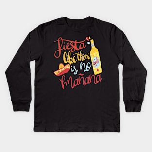 Fiesta Like There is No Mañana Kids Long Sleeve T-Shirt